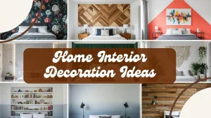 Home Interior Decoration Ideas