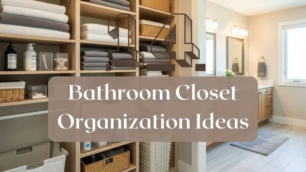 Bathroom Closet Organization Ideas