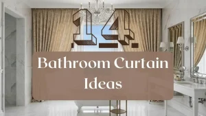 Bathroom curtain ideas