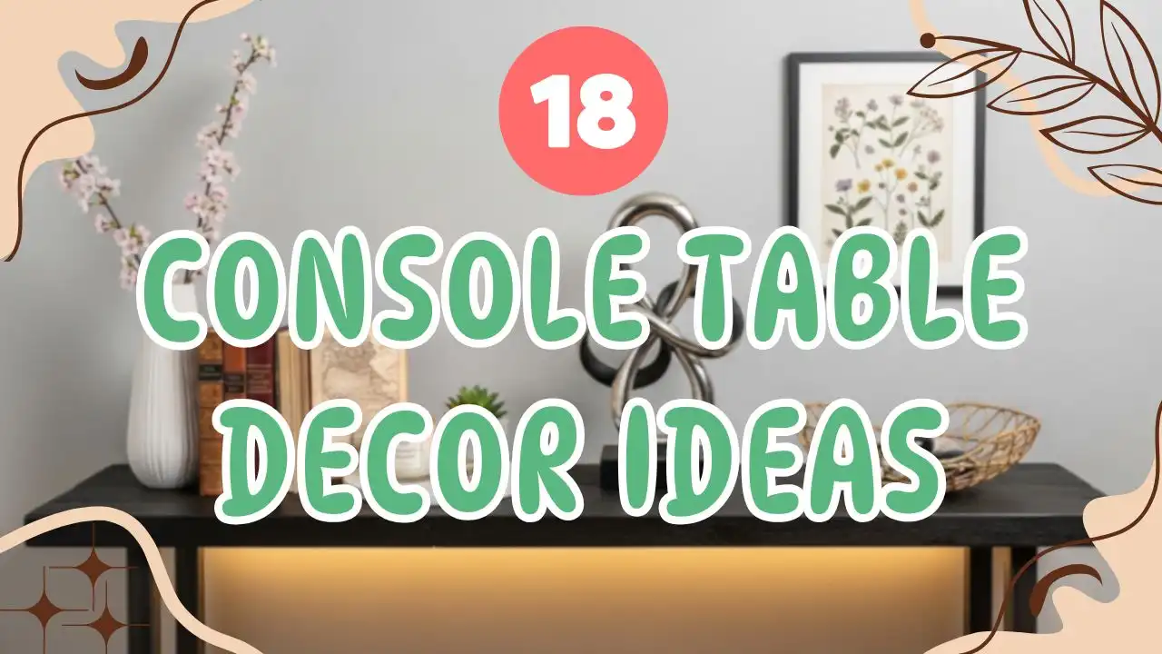 18 Console Table Decor Ideas to Style Your Entryway or Living Space