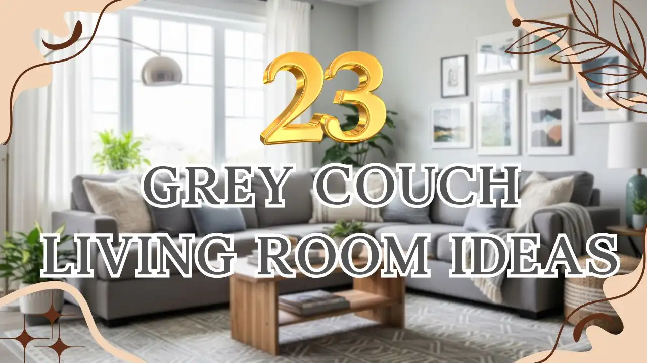 23 Grey Couch Living Room Ideas for a Stylish and Versatile Space