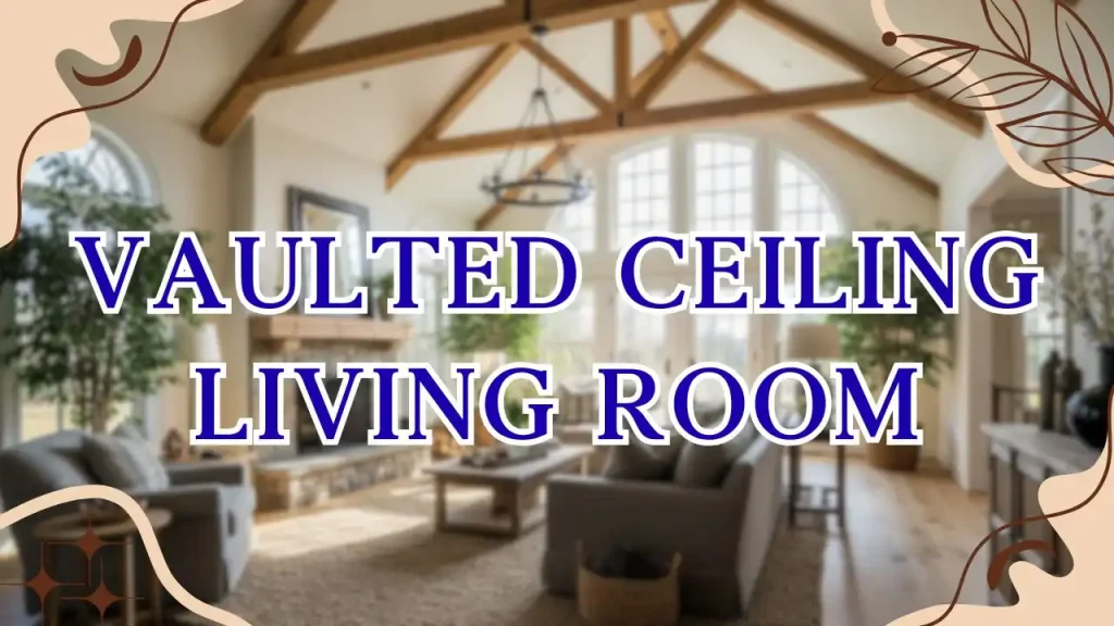 Vaulted Ceiling Living Room