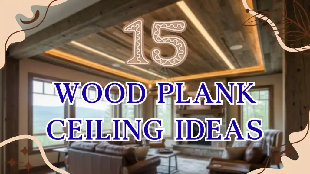 Wood Plank Ceiling Ideas