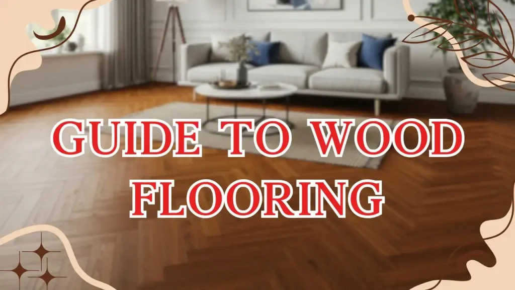 Guide to Wood Flooring