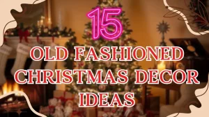 Old Fashioned Christmas Decor Ideas