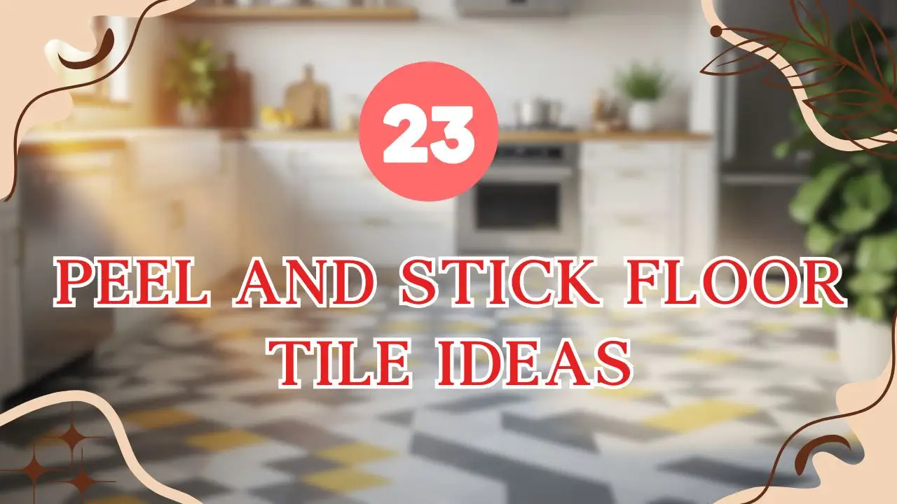 23 Peel and Stick Floor Tile Ideas to Transform Your Space Instantly